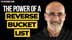 Use a Reverse Bucket List — Arthur C. Brooks