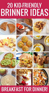 20 Kid Friendly Brinner Ideas Brinner Breakfast For Dinner Family Friendly Meals