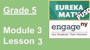 Begin unit 5, lesson 2: Eureka Math Grade 5 Module 3 Lesson 3 Updated Youtube