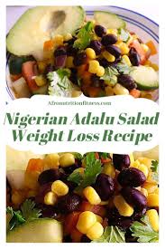 This Is A Simple And Easy Spin On The Nigerian Adalu Bran Corn Recipe Making It Healthier Into A Salad