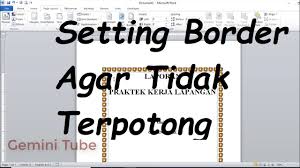 Cara Setting Page Border Di Microsoft Word Agar Tidak Terpotong Ketika Di Print Youtube