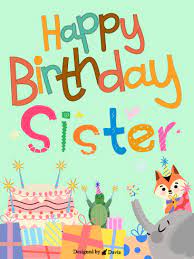 What a fun gift it has been for both of us. Birthday Cards For Sister Birthday Greeting Cards By Davia Free Ecards
