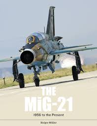 Video shows inside and outside of it and very good quality. Muller H Mig 21 The Legendary Fighter Interceptor In Russ The Legendary Fighter Interceptor In Soviet And Worldwide Use 1956 To The Present Amazon De Muller Holger Fremdsprachige Bucher