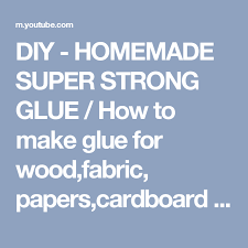 About 16% of these are adhesives & sealants. Diy Homemade Super Strong Glue How To Make Glue For Wood Fabric Papers Cardboard Etc Youtube How To Make Glue Strongest Glue Diy Glue