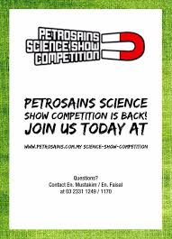 In its ninth instalment, the petrosains science show competition recorded its highest number of entries in the history of the competition this year, with 1,800. Unit Kokurikulum Jpnt Pertandingan Petrosains Science Show Competition 2017 Kini Kembali Tarikh Tutup 31 May 2017 Hadiah Peringkat Negeri Rm 500 Tunai Plak Sijil Peringkat Negeri