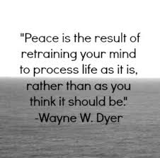 Pin By Meghan Woods On Words To Live By Peace Quotes Wednesday Quotes Wayne Dyer Quotes
