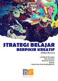 This document was uploaded by user and they confirmed that they have the permission to share it. E Book Strategi Belajar Berpikir Kreatif Edisi Revisi Luthfiyah Nurlaela