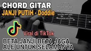Chord Gitar Beta Janji Beta Jaga Ale Untuk Selamanya Janji Putih Doddie Latuharhary Viral Tiktok Youtube