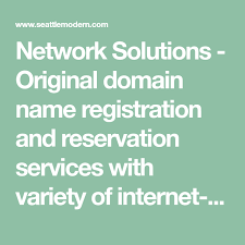 Network Solutions Original Domain Name Registration And Reservation Services With Variety Of Internet Related Business Network Solutions Solutions Networking