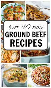 Easy Ground Beef Recipes Over 40 Ground Beef Recipes Easy Ground Beef Recipes Beef Recipes