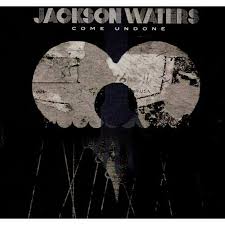 Come Undone By Jackson Waters On Audio CD Album 2007