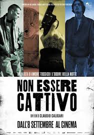 Non Essere Cattivo Film 2015 Mymovies It