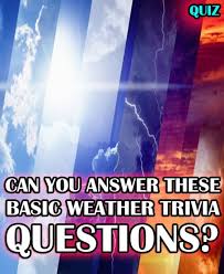 Did you know these fun facts and interesting bits of information? I Got Weather Warrior Can You Answer These 13 Basic Weather Trivia Questions This Or That Questions Weather Quiz Trivia Questions