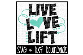 Workout Svg Live Love Lift Cutting File By Corbins Svg Thehungryjpeg Com
