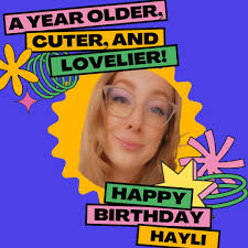 🎉 Happy Birthday, Hayli! 🎉, Join us in...