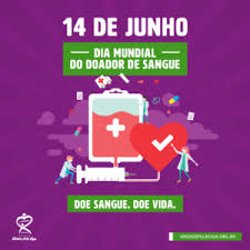 Hoje, secretário de educação em sua cidade, faz campanhas. 14 De Junho E O Dia Mundial Do Doador De Sangue Doe Sangue Compartilhe Vida Unidos Pela Vida