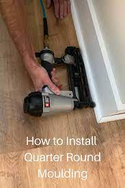 How To Install Quarter Round Moulding Quarter Round Molding Molding Installation House Upgrades Diy