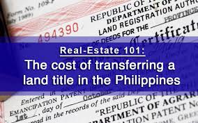 Real Estate 101 The Cost Of Transferring A Land Title In The Philippines Philrep Realty Corp
