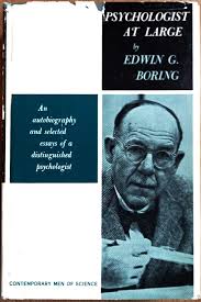 PSYCHOLOGIST AT LARGE An autobiography and selected essays of a  distinguished psychologist by BORING, Edwin G.: Very Good Hardcover (1961)  1st Edition