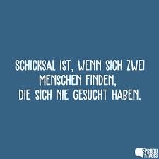 Finden sie hier die 451 besten schicksal bitter und traurig muss das schicksal eines mannes sein, der liebt, ohne wiedergeliebt zu werden. Spruche Uber Mensch Und Menschen Spruch Des Tages