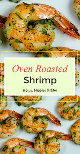 Oven Roasted Shrimp Sips Nibbles Bites Recipe In 2021 Appetizer Recipes Seafood Recipes Cooking Recipes