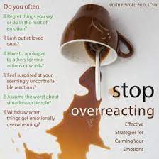 Listen Free To Stop Overreacting Effective Strategies For Calming Your Emotions By Judith Siegel With A Free Trial