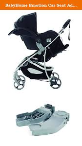 Babyhome Emotion Car Seat Adapter Maxi Cosi If Your Baby Is Too Little For Their Emotion Stroller Don T Fret Your Travel Car Seats Stroller Nuna Car Seat