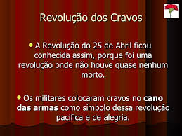 O que mudou após a revolução dos cravos? 25 De Abril Revolucao Dos Cravos