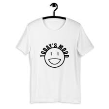 Clothing speaks when words can't. Happy Smiling Face Today S Mood Text Happy Mood Short Sleeve Unisex T Shirt Wenjr Com