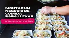 Abrir un negocio de comida para llevar. un caso de éxito