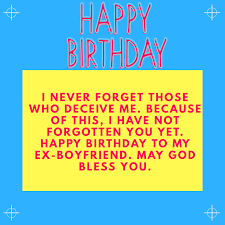 It was on your birthday that we celebrated together. 60 Best Birthhday Wishes For Ex Boyfriend With Images
