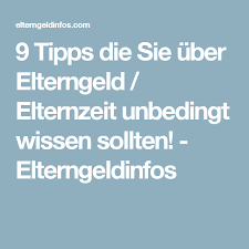 9 Tipps Die Sie Uber Elterngeld Elternzeit Unbedingt Wissen Sollten Elterngeld Elterngeld Plus