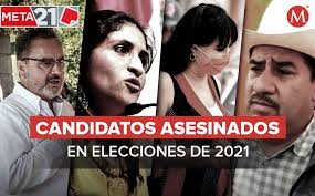 Las elecciones 2021 están programadas para el próximo 6 de junio, el cual está muy cerca; Candidatos Asesinados 2021 Quienes Son Y Donde Los Ejecutaron