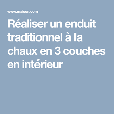 Realiser Un Enduit Traditionnel A La Chaux En 3 Couches En Interieur Chaux Enduit Enduit A La Chaux