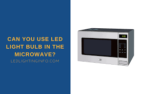 Please, select your model for view and download manuals. Can You Use Led Light Bulb In The Microwave Led Lighting Info