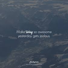 The Past Memories Remain To The Past Life Is About Enjoying The Moment And That S What You Should Do Justbravequotes Quote Life In This Moment Life Quotes