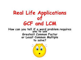 Real Life Applications Of Gcf And Lcm How Can You Tell If A Word Problem Requires You To Use Greatest Comm Word Problems Common Multiples Least Common Multiple