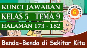 Simak inilah kunci jawaban buku tematik tema 9 kelas 5 sd halaman 9, 10, 11, dan 16. Kunci Jawaban Kelas 5 Tema 9 Subtema 3 Pembelajaran 6 Halaman 173 182 Youtube