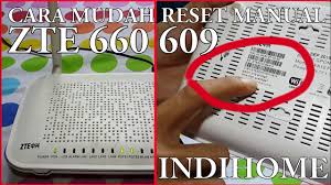 You will need to know then when you get a new router, or when you reset your router. Cara Mudah Reset Manual Router Zte F660 F609 Indihome Menggunakan Smartphone Youtube