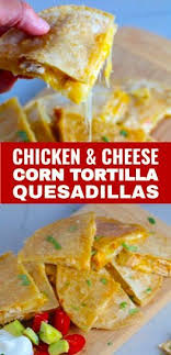 Chicken Cheese Corn Tortilla Quesadillas Talking Meals Recipe Corn Tortillas Easy Chicken Recipes Corn Tortilla Recipes