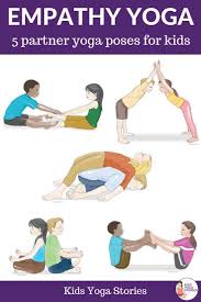 How To Teach Empathy Through Yoga And Literature In 2020 Kids Yoga Poses Yoga For Kids Partner Yoga Poses