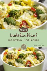 Mittagessen Rezept Vegetarische Nudelgerichte Brokkoli Nudel Auflauf Schnelle Vegetarische Rezepte