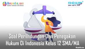 Contoh soal essay perlindungan dan penegakan hukum di indonesia. Lengkap Contoh Soal Perlindungan Dan Penegakan Hukum Di Indonesia Kelas 12 Sma Ma Bospedia