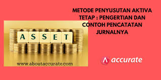 Pengertian aktiva tetap | aktiva tetap menjelaskan pengertian menurut para ahli, beserta karakteristik, contoh aktiva tetap seperti aktiva berwujud dan tidak berwujud. Metode Penyusutan Aktiva Tetap Pengertian Pencatatan Jurnalnya