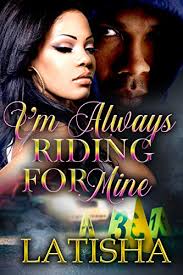 I'm Always Riding for Mine (Latisha Burns) by Latisha