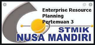 E Learning Kunci Jawaban Enterprise Resouce Planning Nusa Mandiri Pertemuan 3