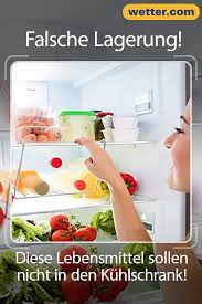 falsche lagerung diese lebensmittel gehoren nicht in den kuhlschrank lebensmittel lagerung von lebensmitteln kuhlschrank