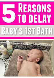 5 Reasons To Delay Baby S First Bath In 2020 When To Bathe Newborn Newborn Baby Care Baby Care Tips