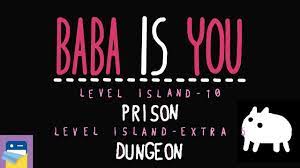 Baba Is You: Prison + Dungeon - Solitary Island Levels 10 & Extra 01  Walkthrough (by Hempuli) - YouTube