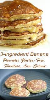 3 Ingredient Banana Pancakes Glueten Free Flourless Low Calorie Hot From My Oven Healthynutritio Low Calorie Pancakes No Calorie Foods Low Calorie Recipes